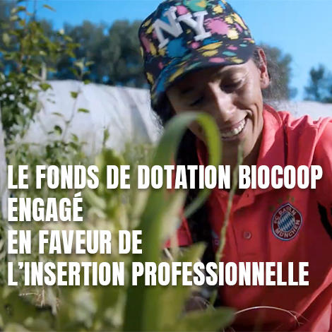 Le Fonds de dotation Biocoop engagé en faveur de l’insertion professionnelle Le Fonds de dotation Biocoop engagé en faveur de l’insertion professionnelle